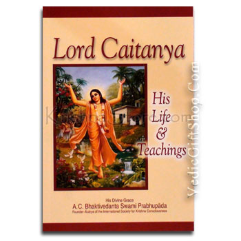 Lord Caitanya: His Life and Teachings